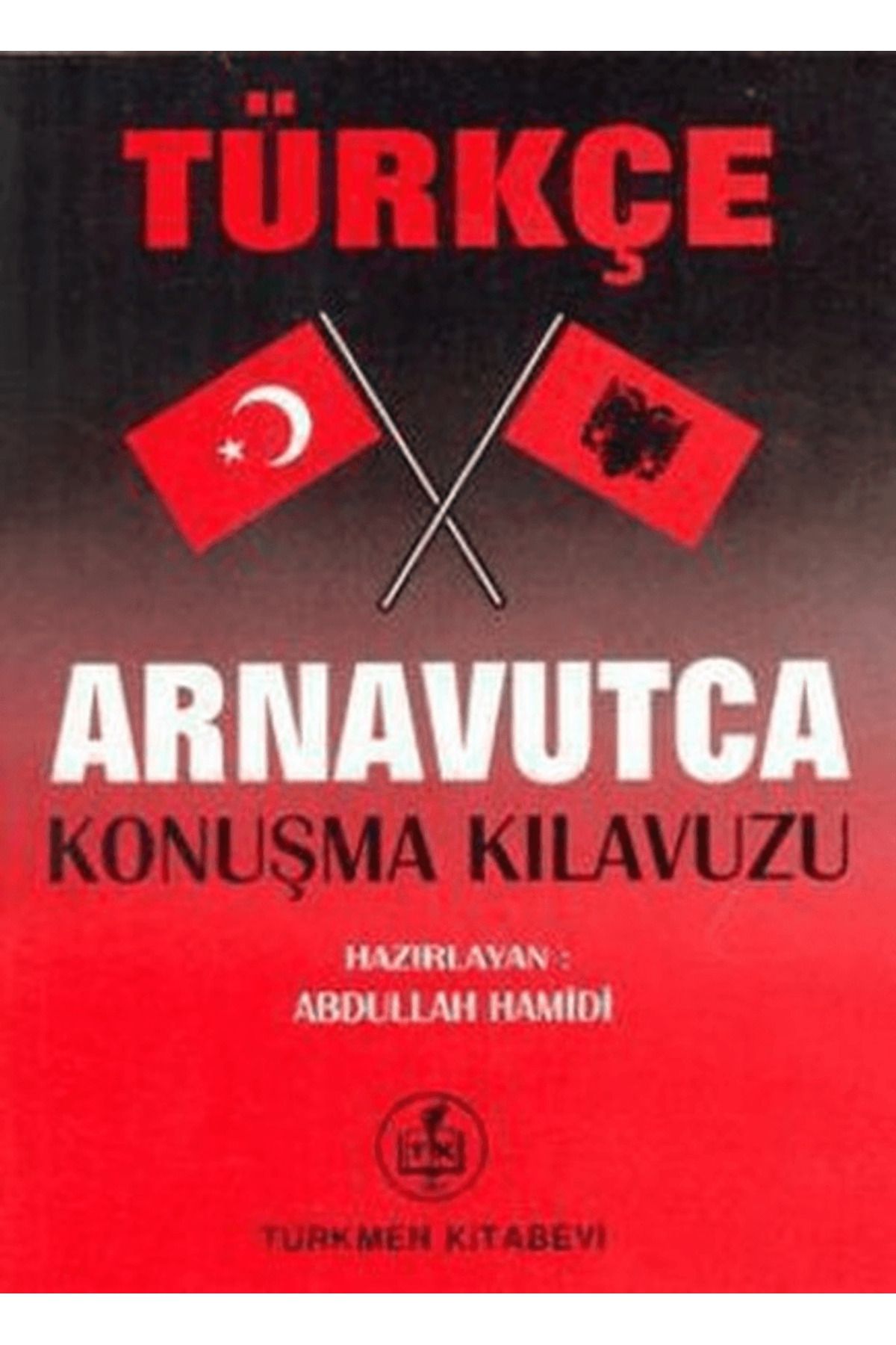 Türkmen Kitabevi Türkçe - Arnavutça Konuşma Kılavuzu