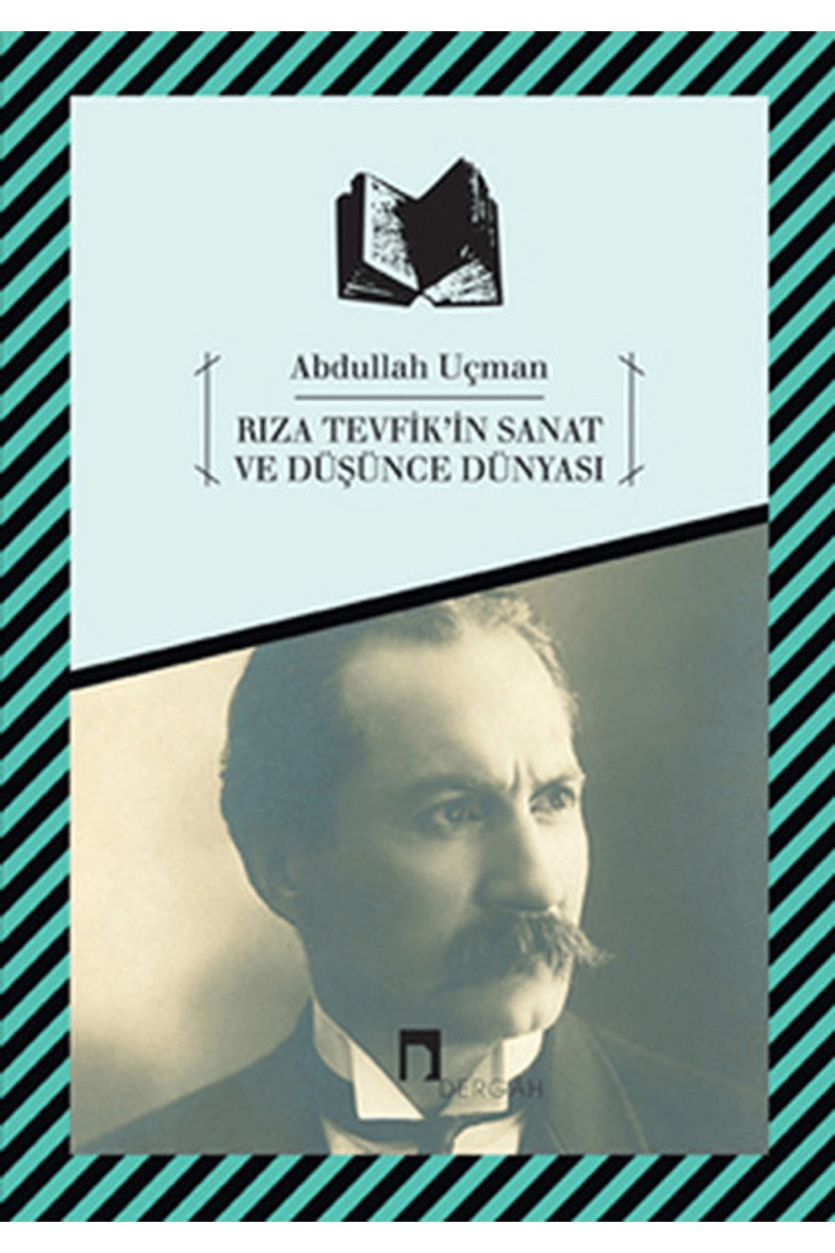 Dergah Yayınları Rıza Tevfik’in Sanat ve Düşünce Dünyası