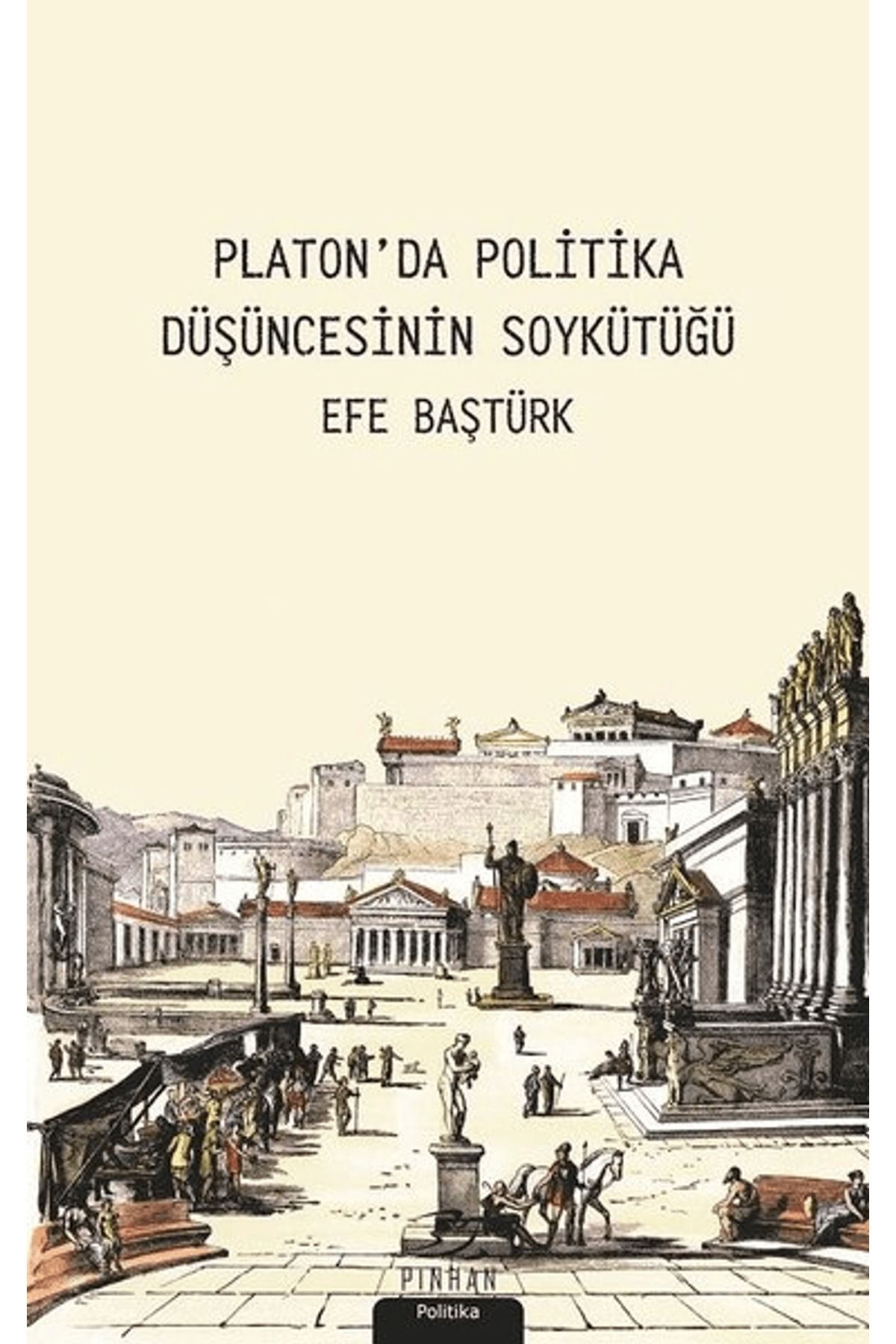 Pinhan Yayıncılık Platon'da Politik Düşüncenin Soykütüğü
