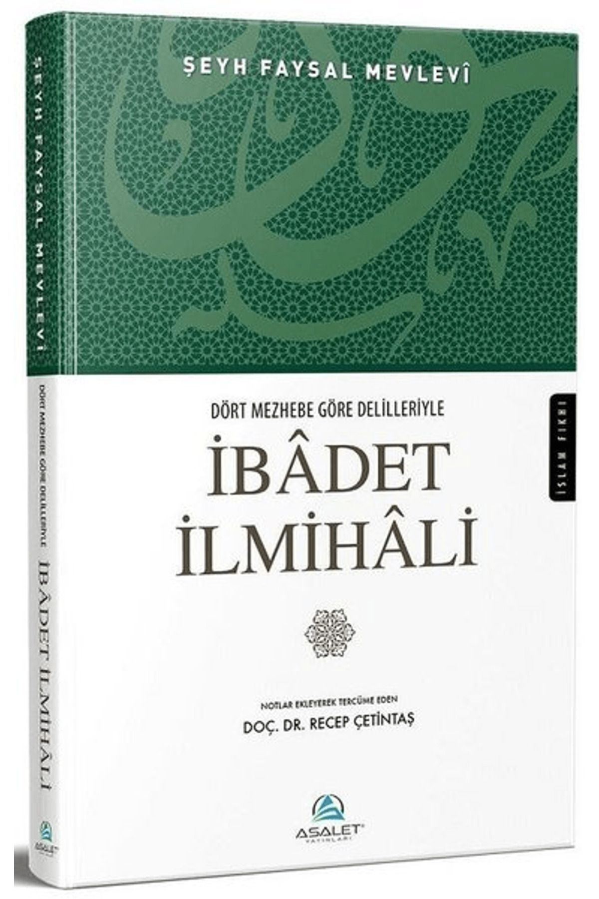 Asalet Yayınları Dört Mezhebe Göre Delilleriyle İbadet İlmihali