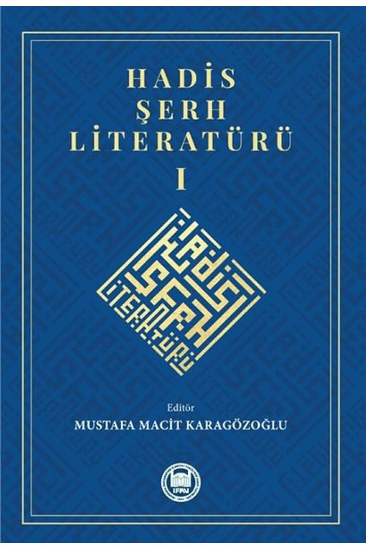 Marmara Üniversitesi İlahiyat Fakültesi Vakfı Hadis Şerh Literatürü 1