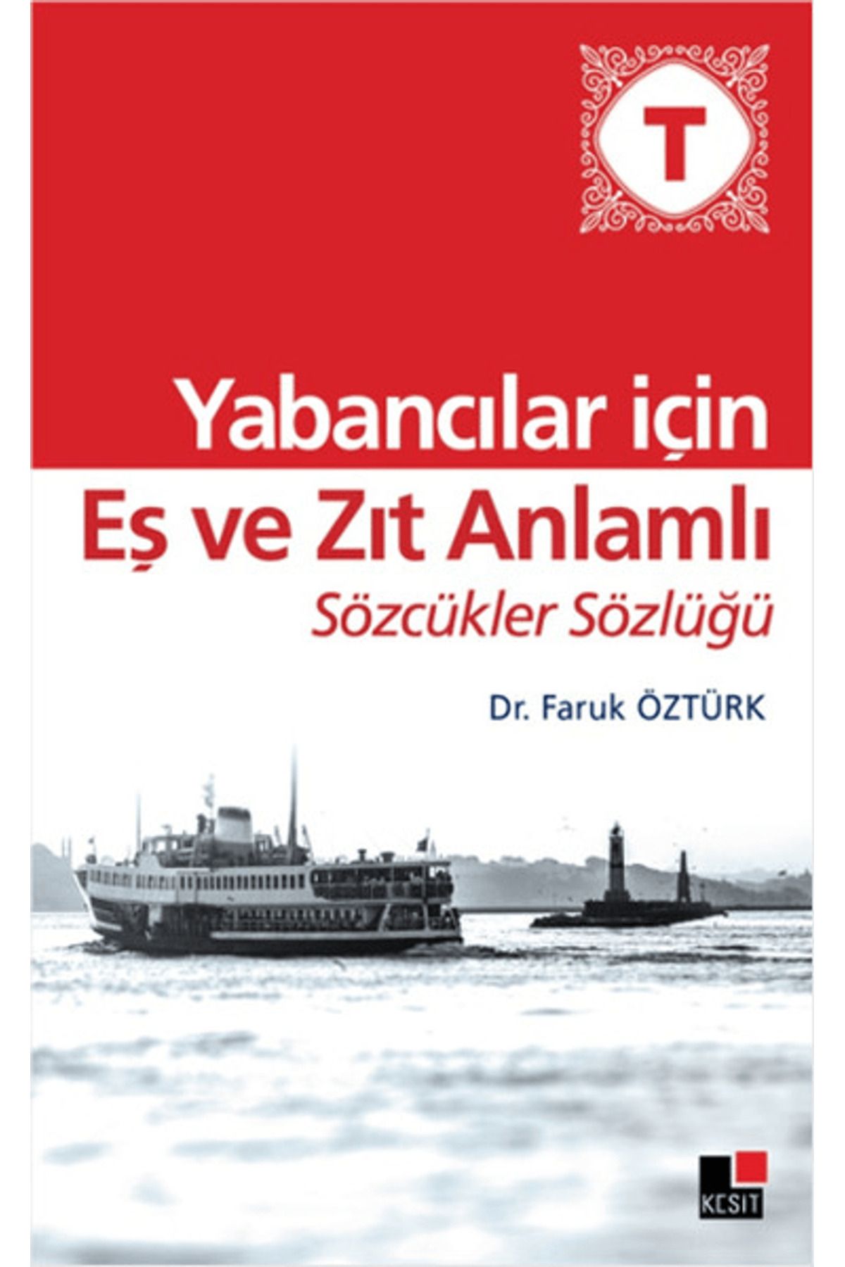 Kesit Yayınları Yabancılar İçin Eş ve Zıt Anlamlı Sözcükler Sözlüğü