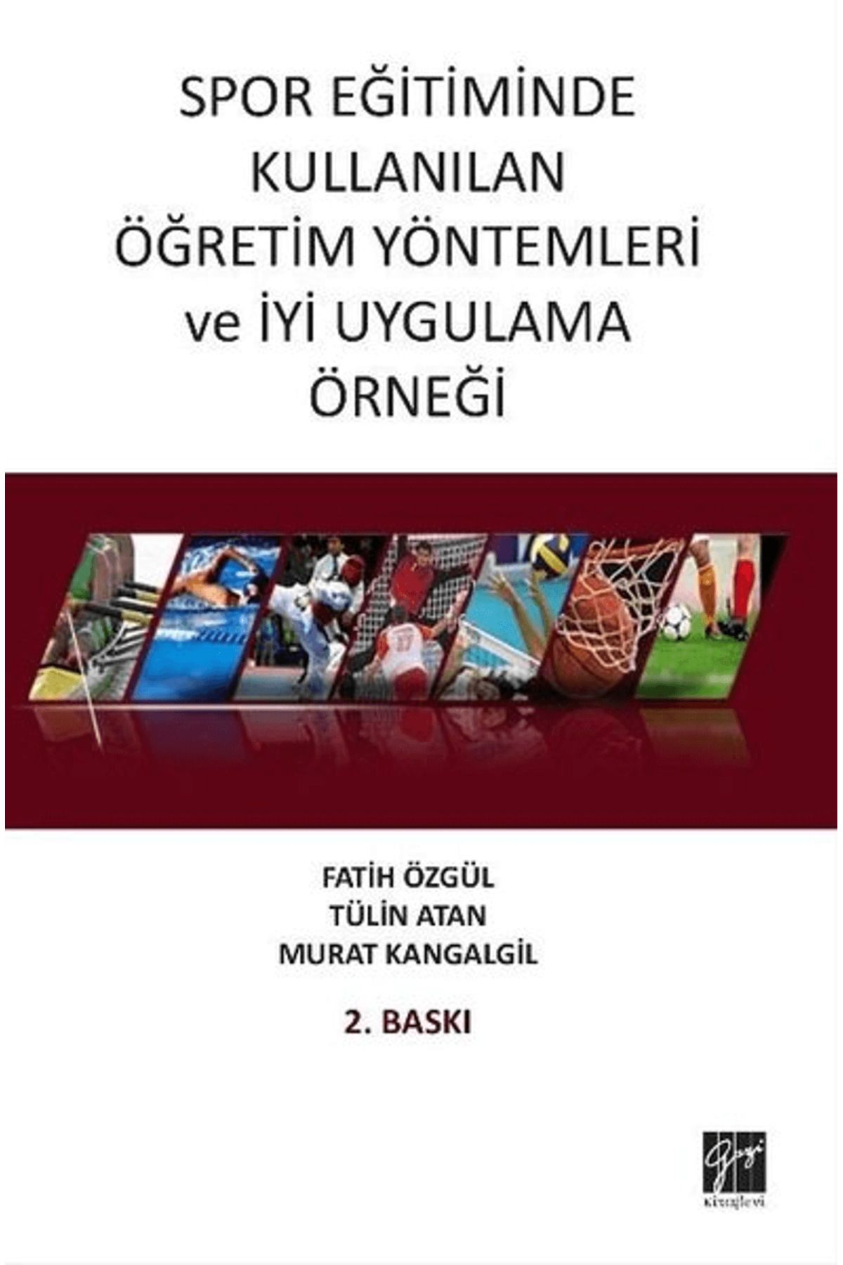 Gazi Kitabevi Spor Eğitiminde Kullanılan Öğretim Yöntemleri ve İyi Uygulama Örneği