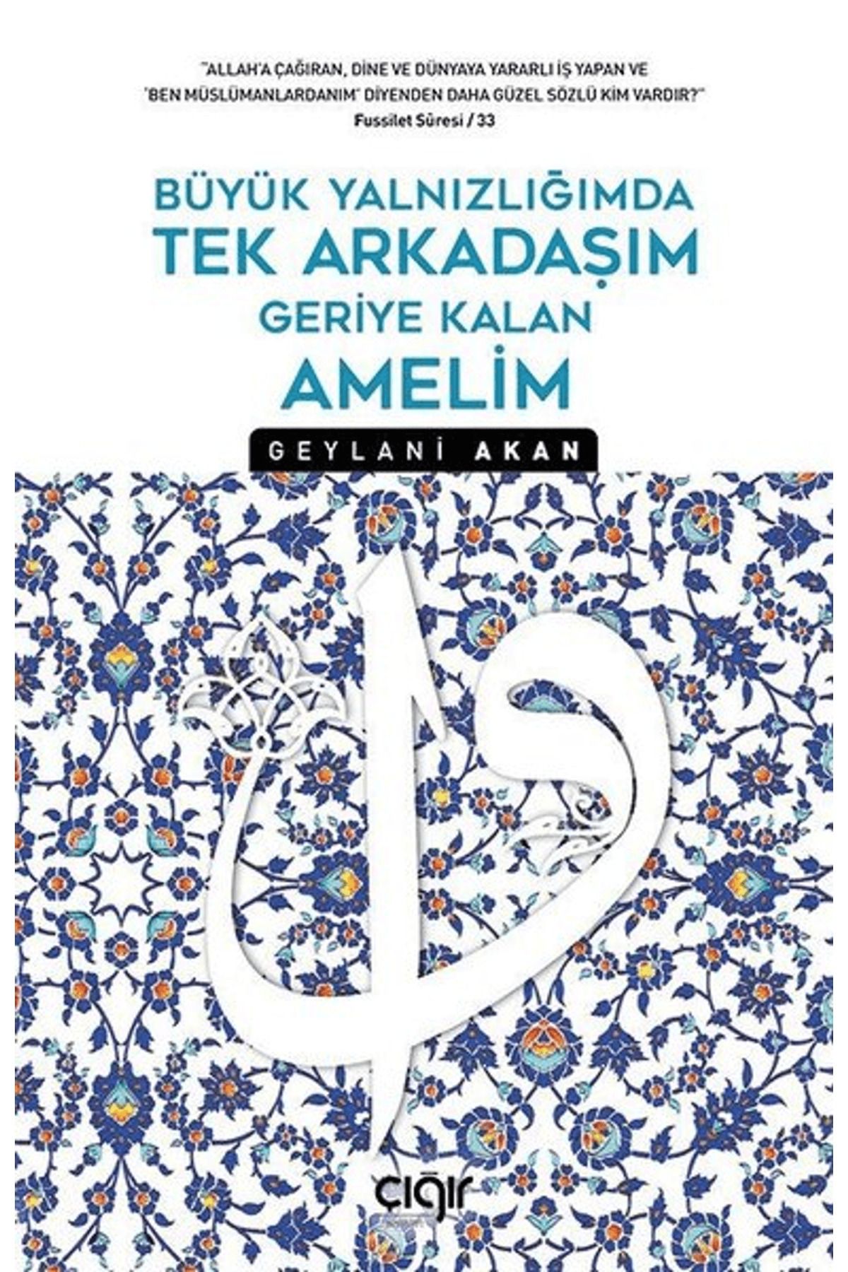 Çığır Yayınları Büyük Yalnızlığımda Tek Arkadaşım Geriye Kalan Amelim