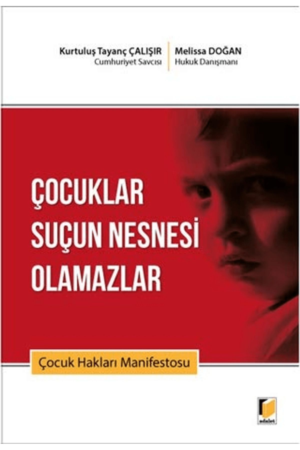 Adalet Yayınevi Çocuklar Suçun Nesnesi Olamazlar