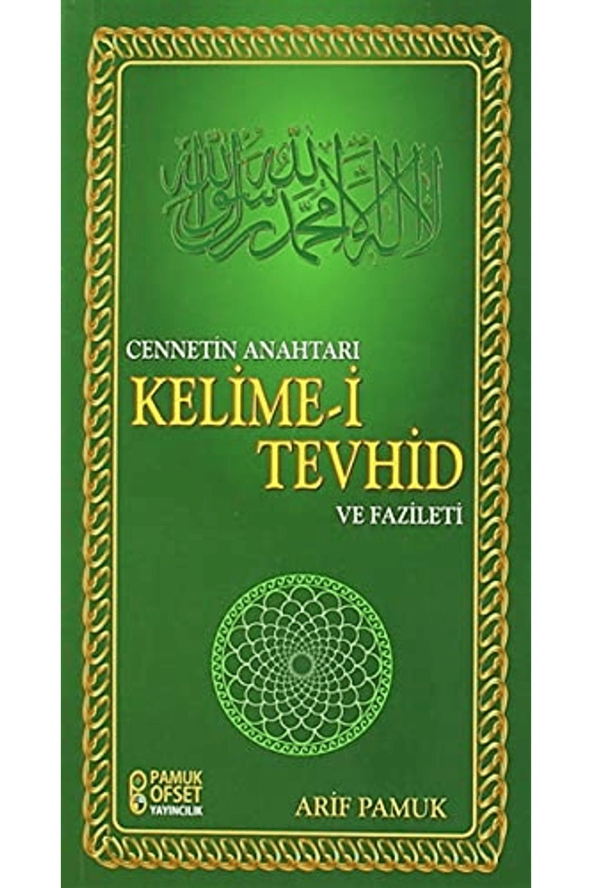 Pamuk Yayıncılık Cennetin Anahtarı Kelime-i Tevhid ve Fazileti (Dua-137)