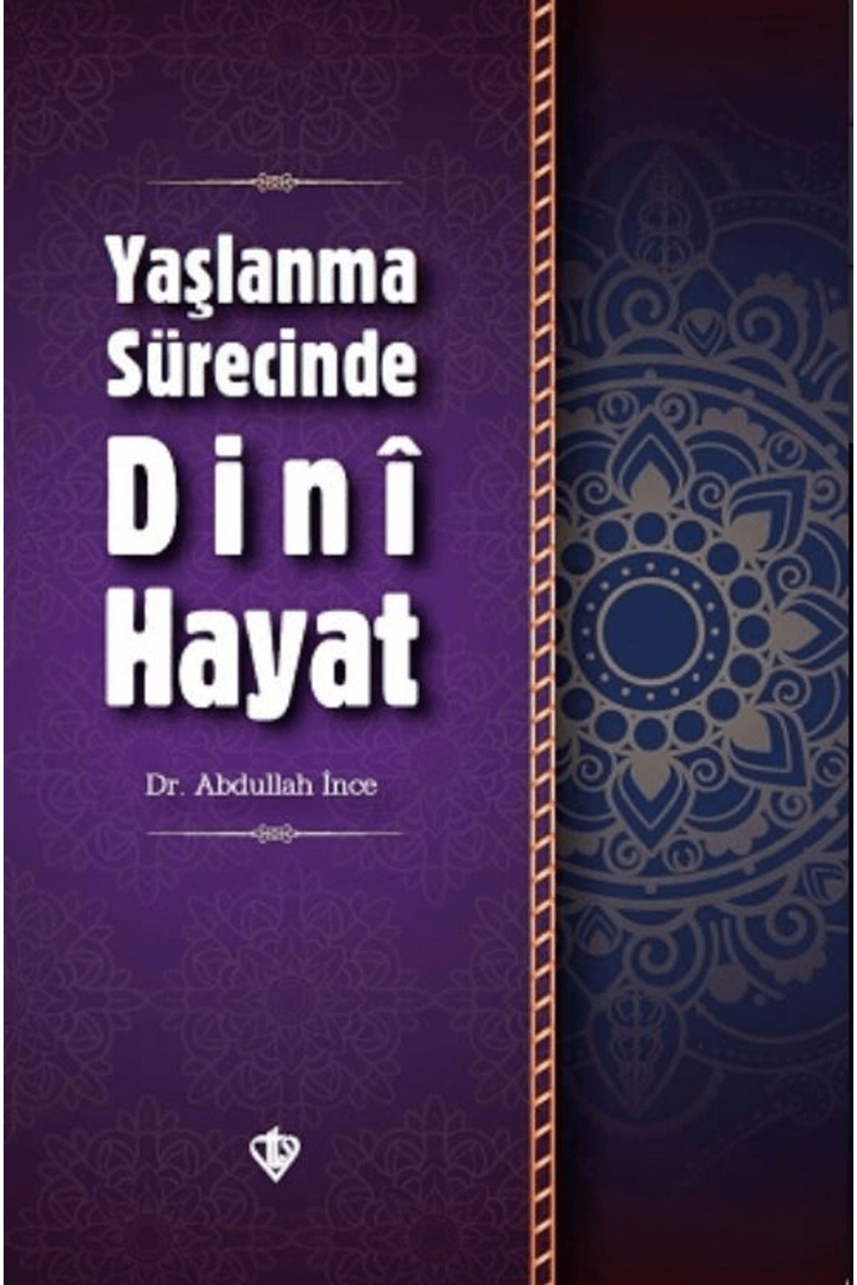Türkiye Diyanet Vakfı Yayınları Yaşlanma Sürecinde Dini Hayat