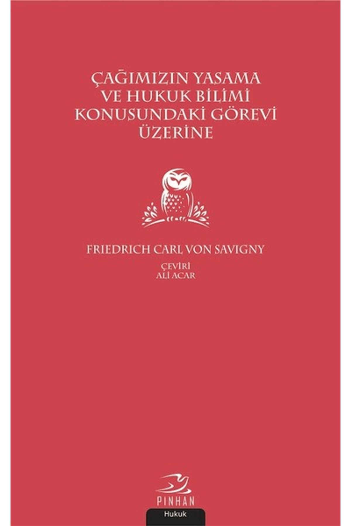 Pinhan Yayıncılık Çağımızın Yasama ve Hukuk Bilimi Konusundaki Görevi Üzerine