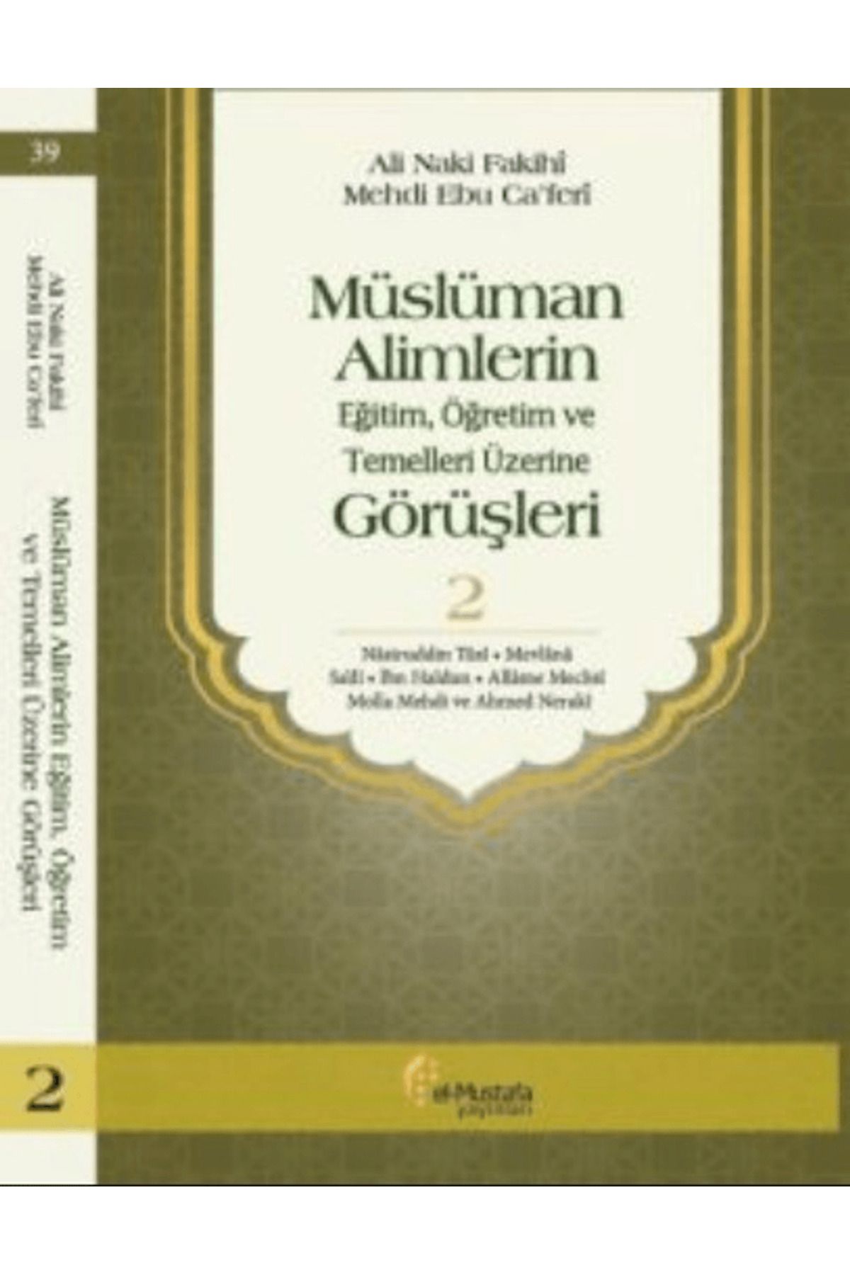 El-Mustafa Yayınları Müslüman Alimlerin Eğitim, Öğretim ve Temelleri Üzerine Görüşleri 2