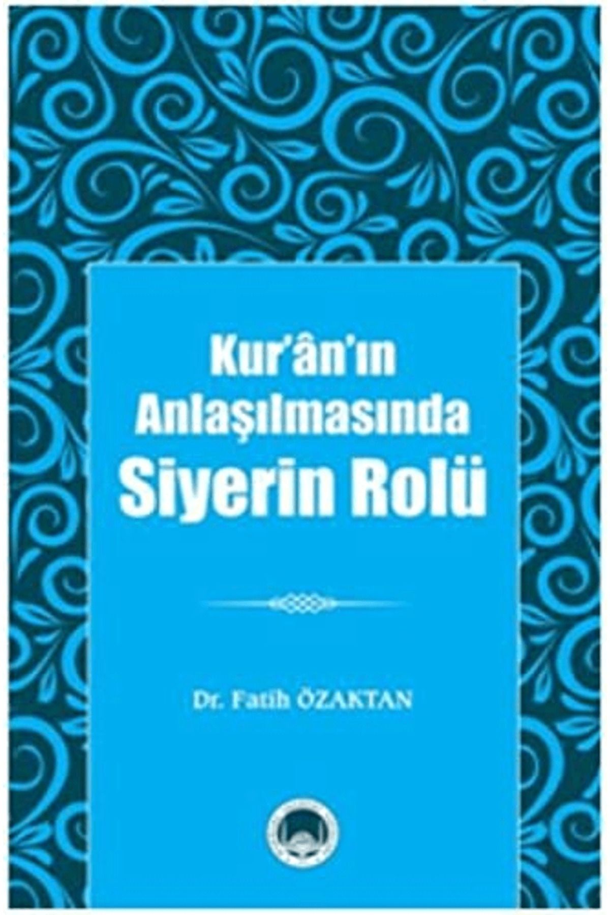 Marmara Akademi Yayınları Kur’ân’ın Anlaşılmasında Siyerin Rolü
