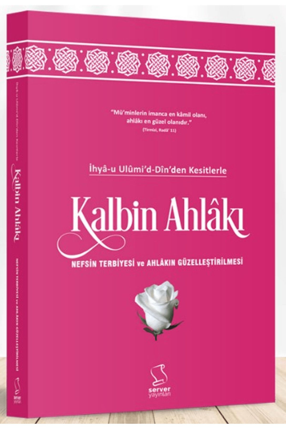 Server Yayınları İhya-u Ulumi'd-Dinden Kesitlerle Kalbin Ahlakı