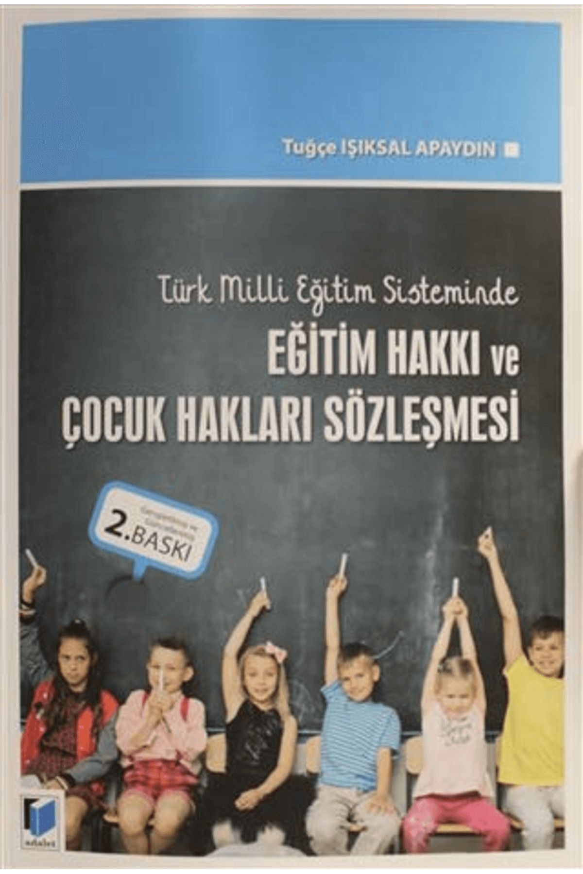 Adalet Yayınevi Türk Milli Eğitim Sisteminde Eğitim Hakkı ve Çocuk Hakları Sözleşmesi