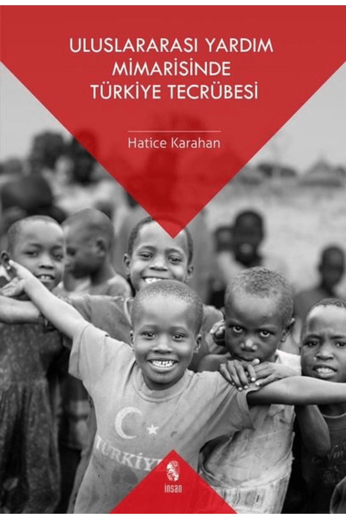 İnsan Yayınları Uluslararası Yardım Mimarisinde Türkiye Tecrübesi