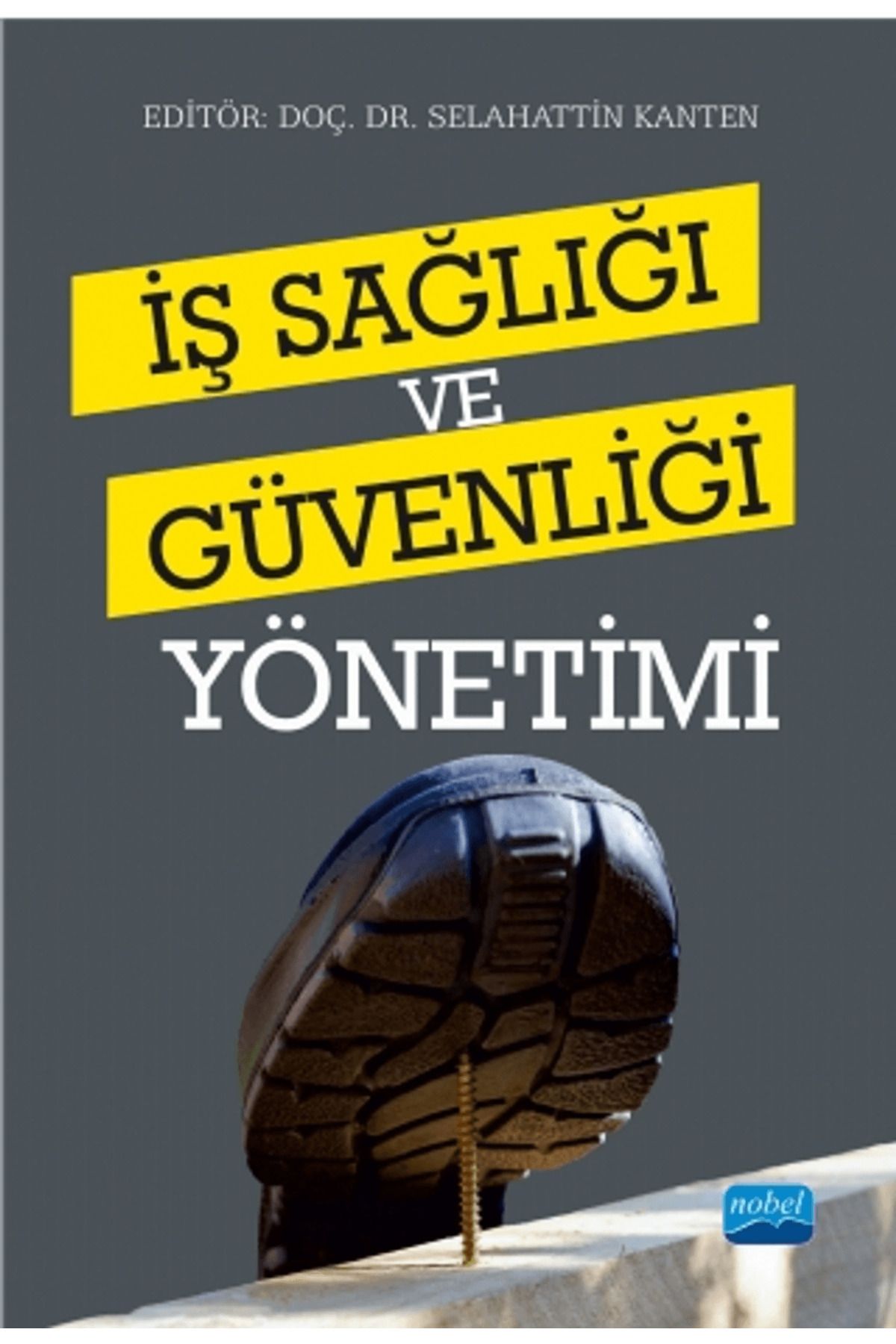 Nobel Akademik Yayıncılık İş Sağlığı Ve Güvenliği Yönetimi