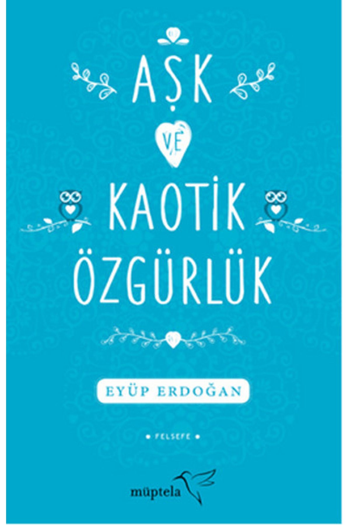 Müptela Yayınları Aşk ve Kaotik Özgürlük
