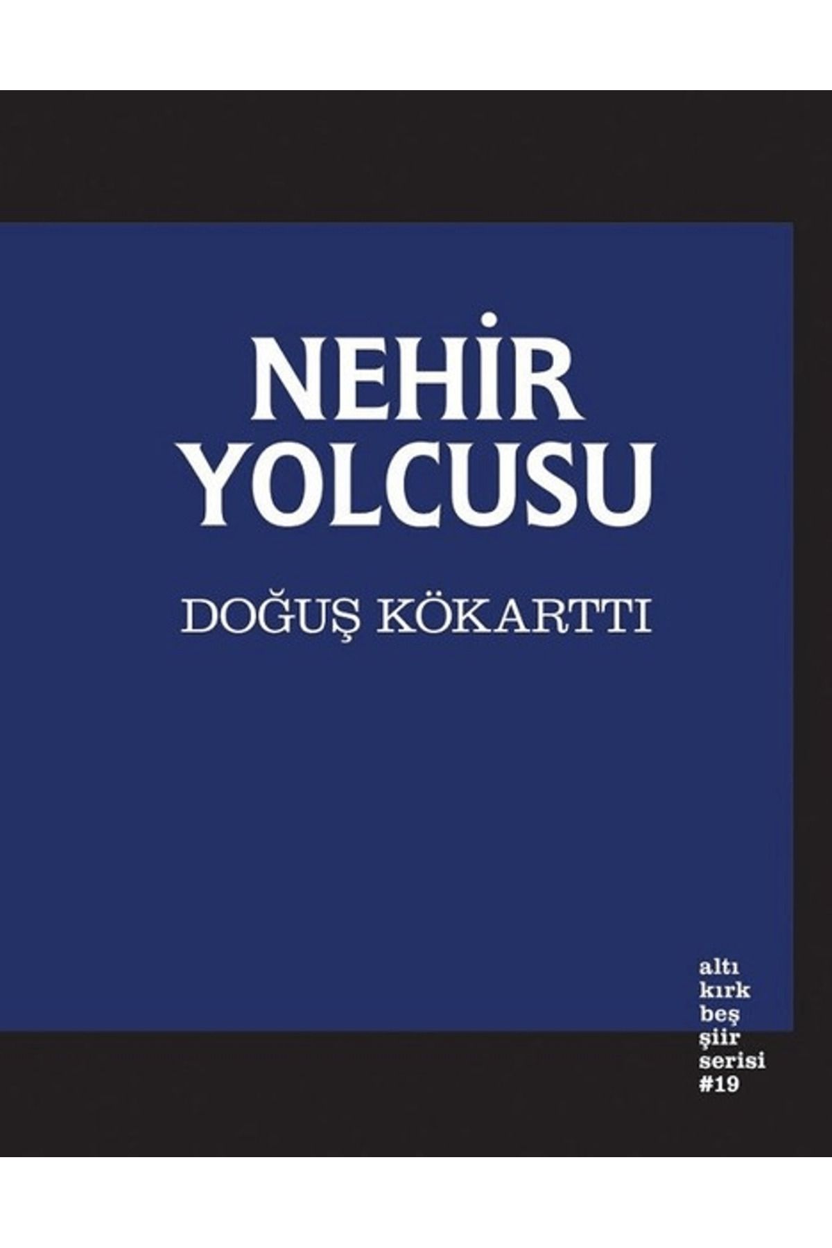 Altıkırkbeş Yayınları Nehir Yolcusu