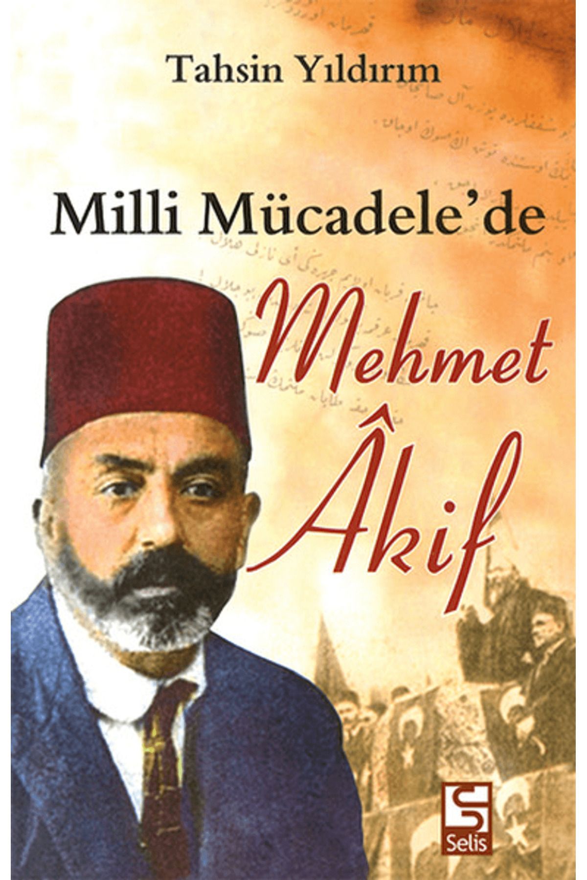 Selis Kitaplar Milli Mücadele’de Mehmet Akif
