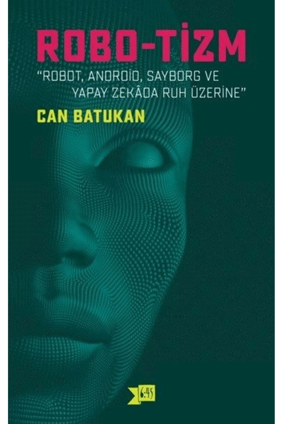 Altıkırkbeş Yayınları Robo-tizm