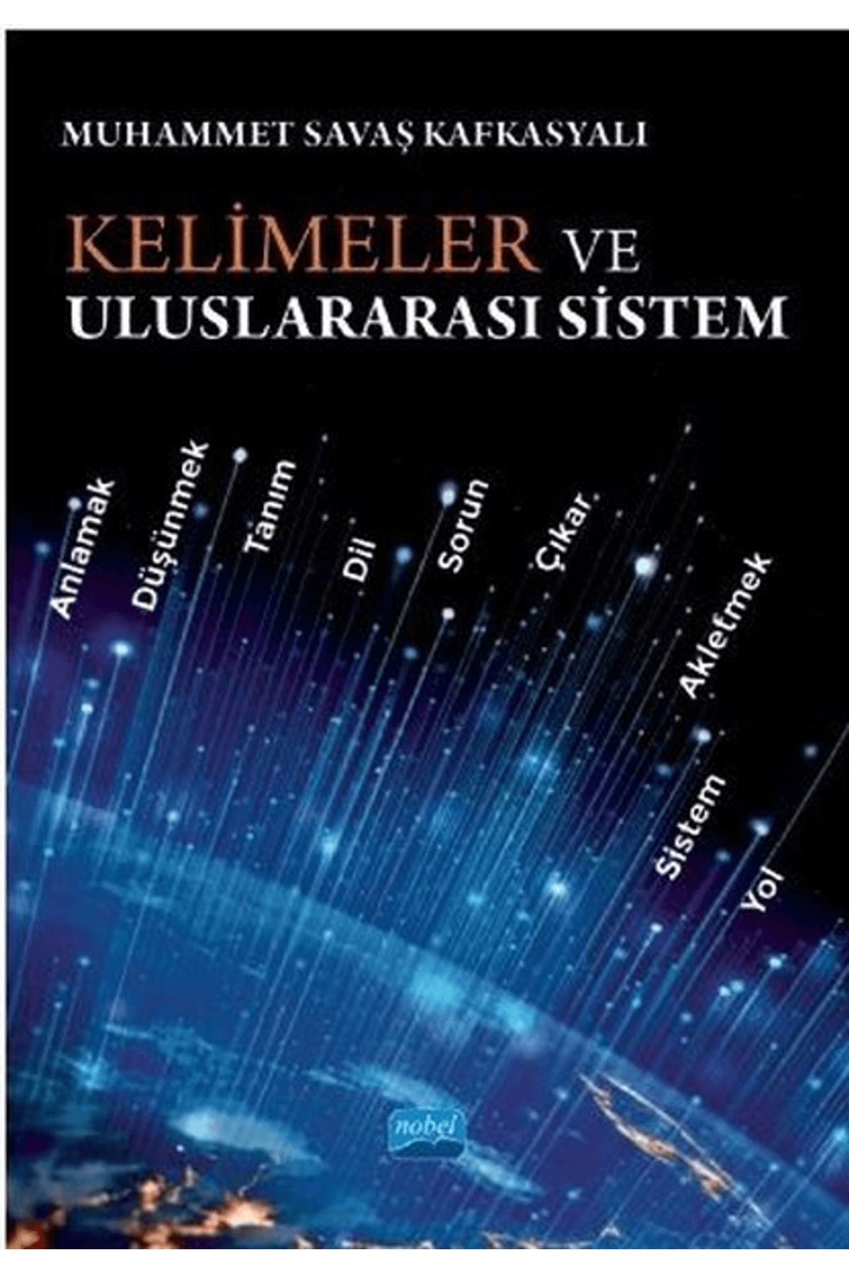 Nobel Akademik Yayıncılık Kelimeler ve Uluslararası Sistem