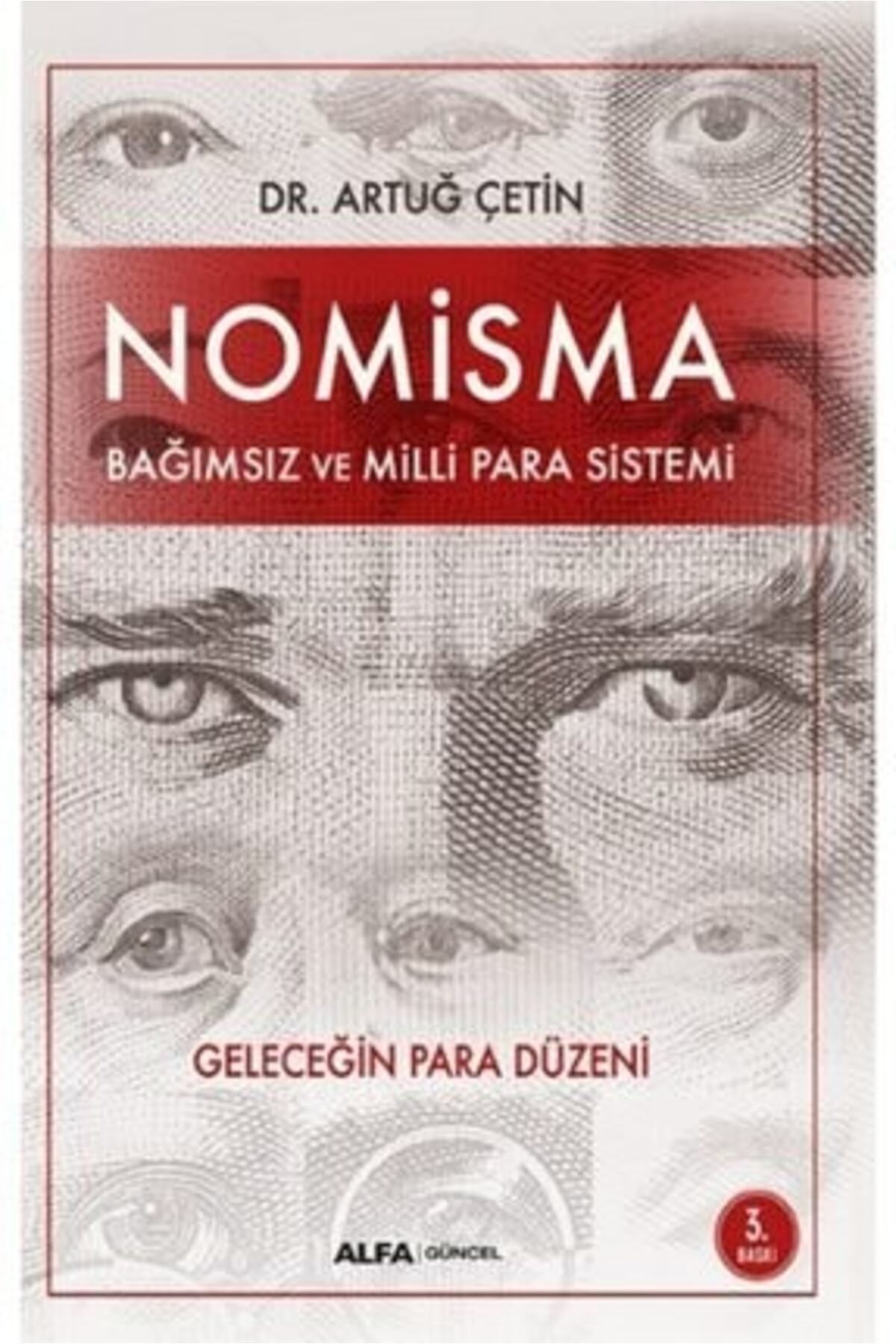 Alfa Yayınları Nomisma Bağımsız Ve Milli Para Sistemi Geleceğin Para Düzeni
