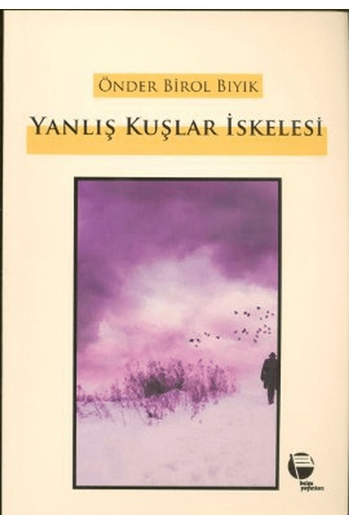 Belge Yayınları Yanlış Kuşlar İskelesi