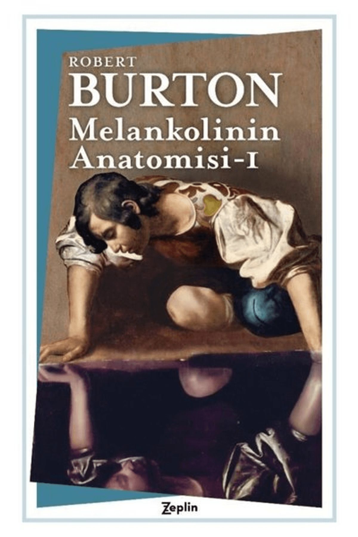 Zeplin Kitap Melankolinin Anatomisi - 1. Cilt