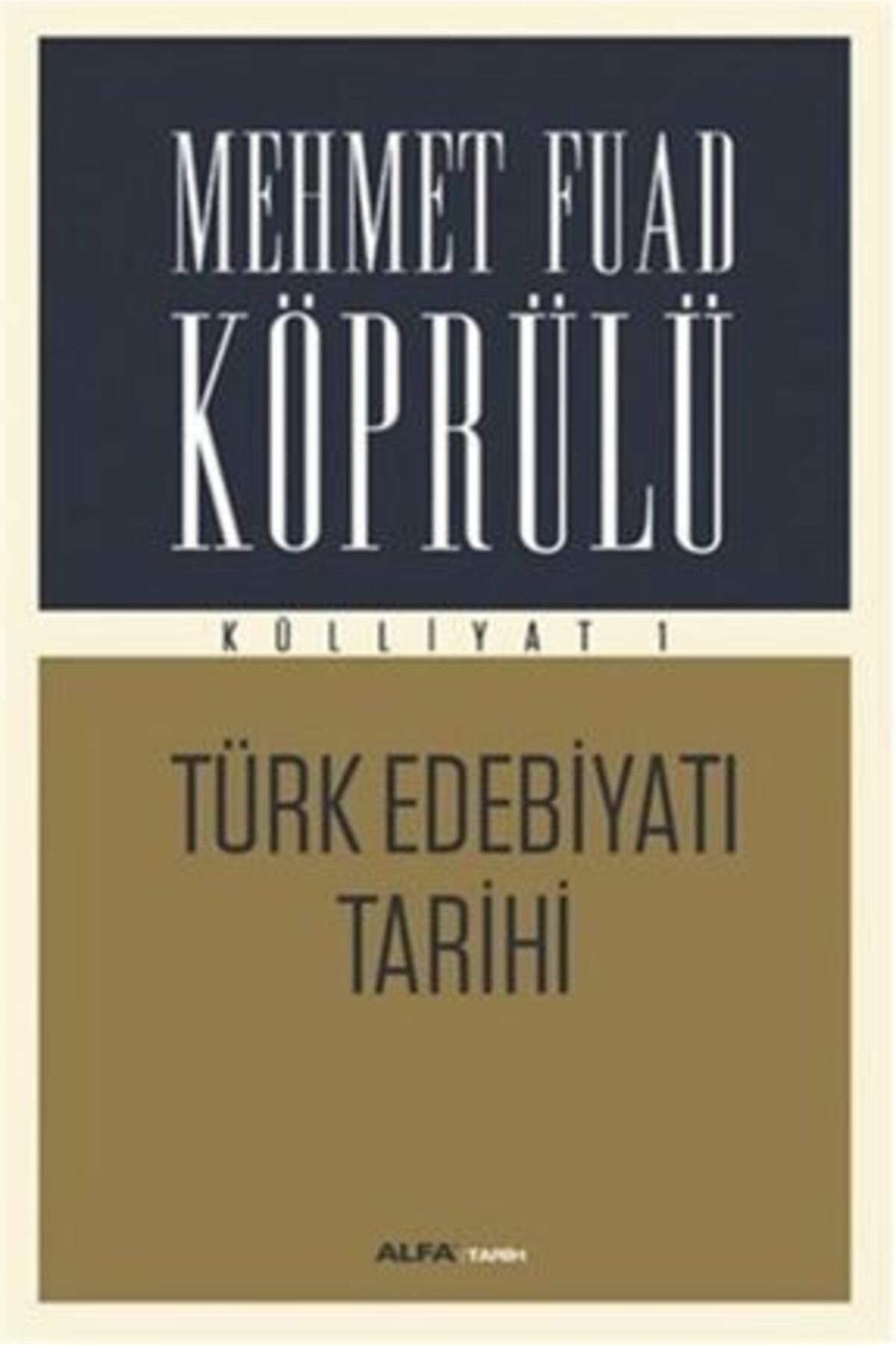 Alfa Yayınları Mehmet Fuad Köprülü Külliyatı 1: Türk Edebiyat Tarihi - Mehmed Fuad Köprülü