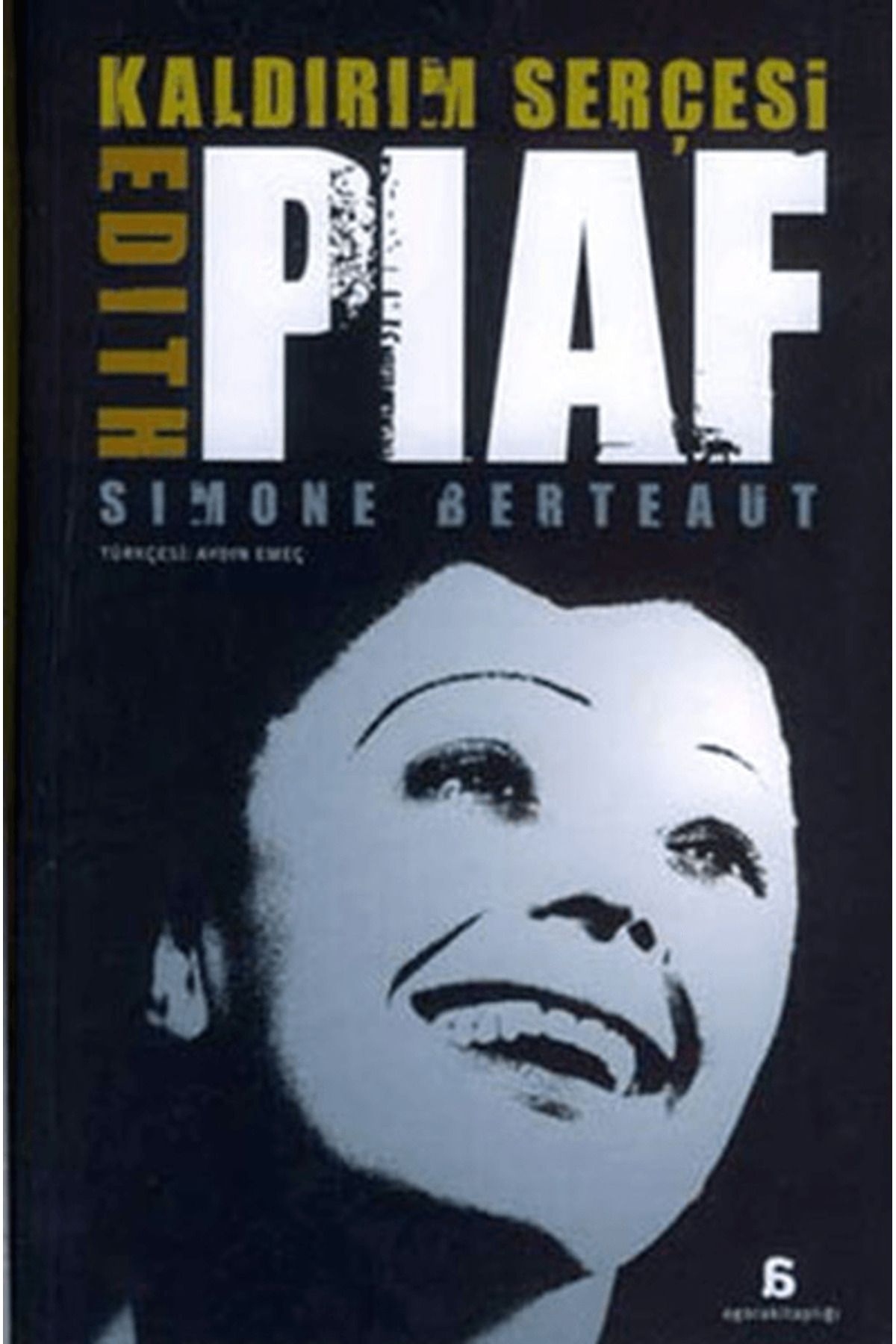Agora Kitaplığı Kaldırım Serçesi Edith Piaf
