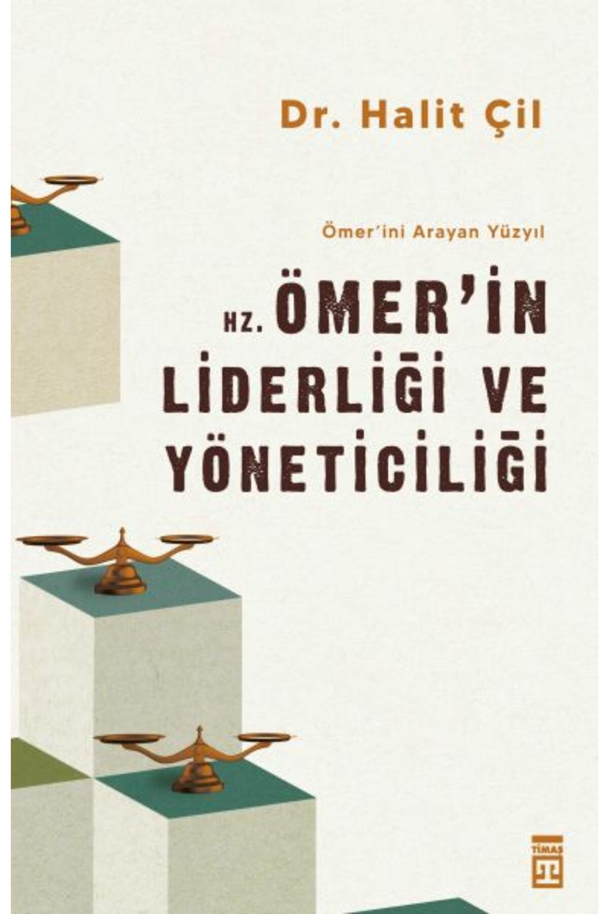 Timaş Yayınları Hz. Ömer'in Liderliği ve Yöneticiliği - Ömer'ini Arayan Yüzyıl