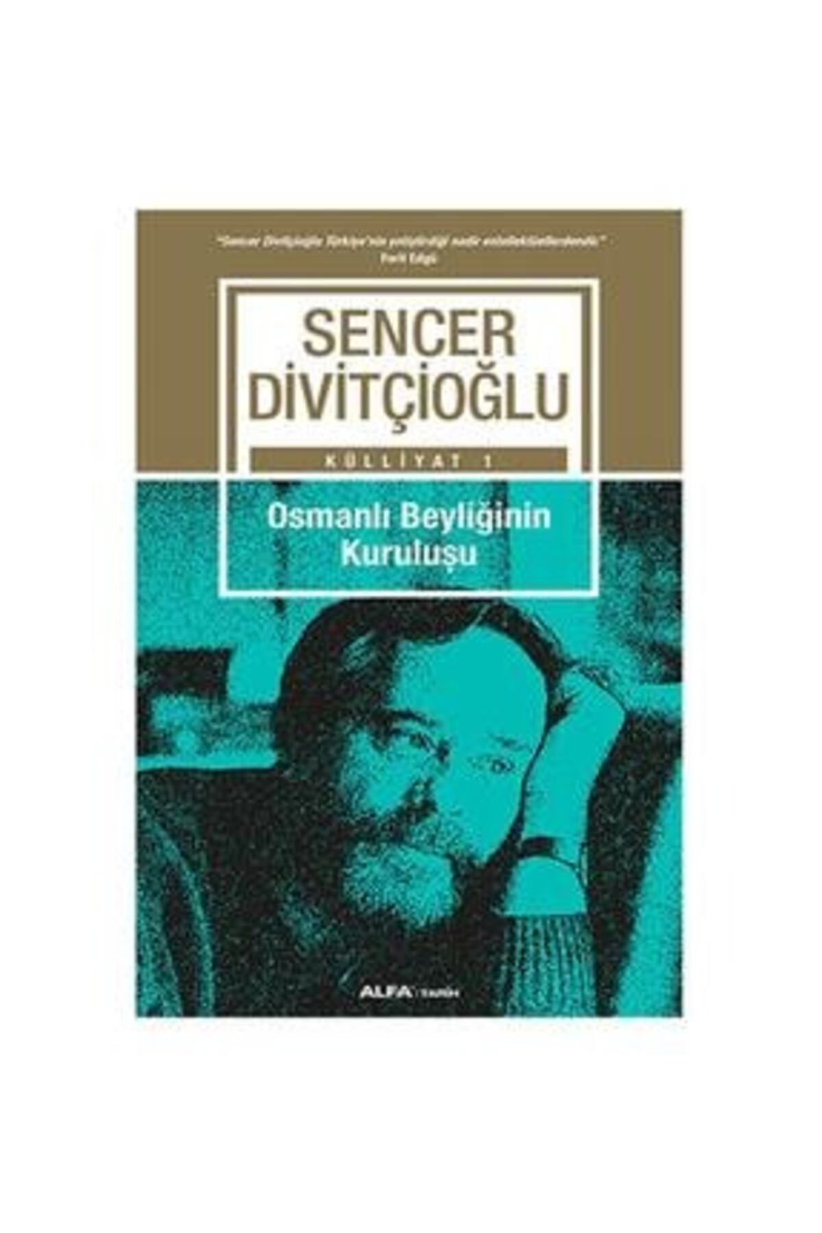 Alfa Yayınları Sencer Divitçioğlu Osmanlı Beyliğinin Kuruluşu Tarih Kitabı Türkçe Ciltsiz