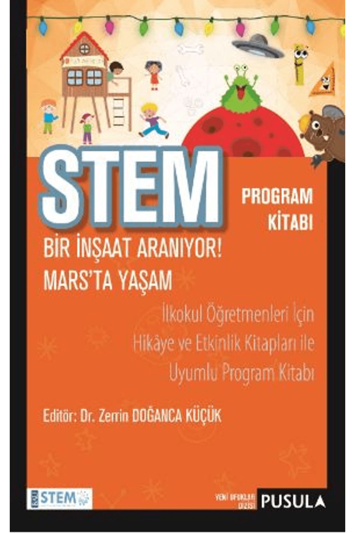 Pusula Yayıncılık STEM Program Kitabı: Bir İnşaat Aranıyor! - Mars'ta Yaşam