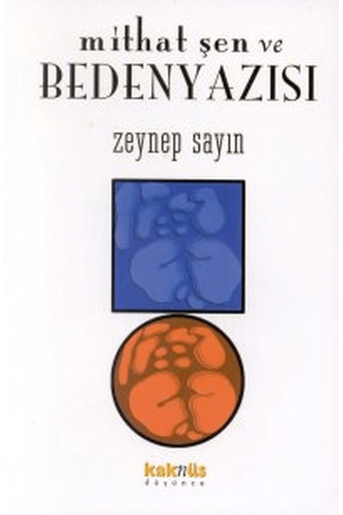 Kaknüs Yayınları Mithat Şen ve Beden Yazısı