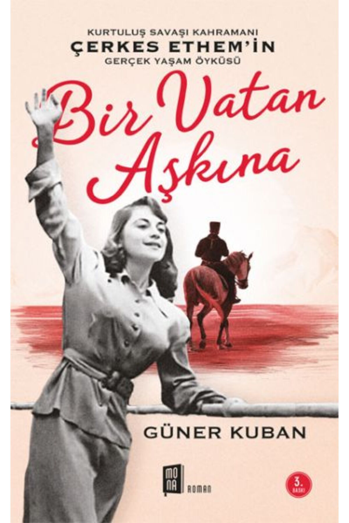 Mona Kitap Bir Vatan Aşkına - Çerkes Ethem ve Ailesinin Gerçek Öyküsü