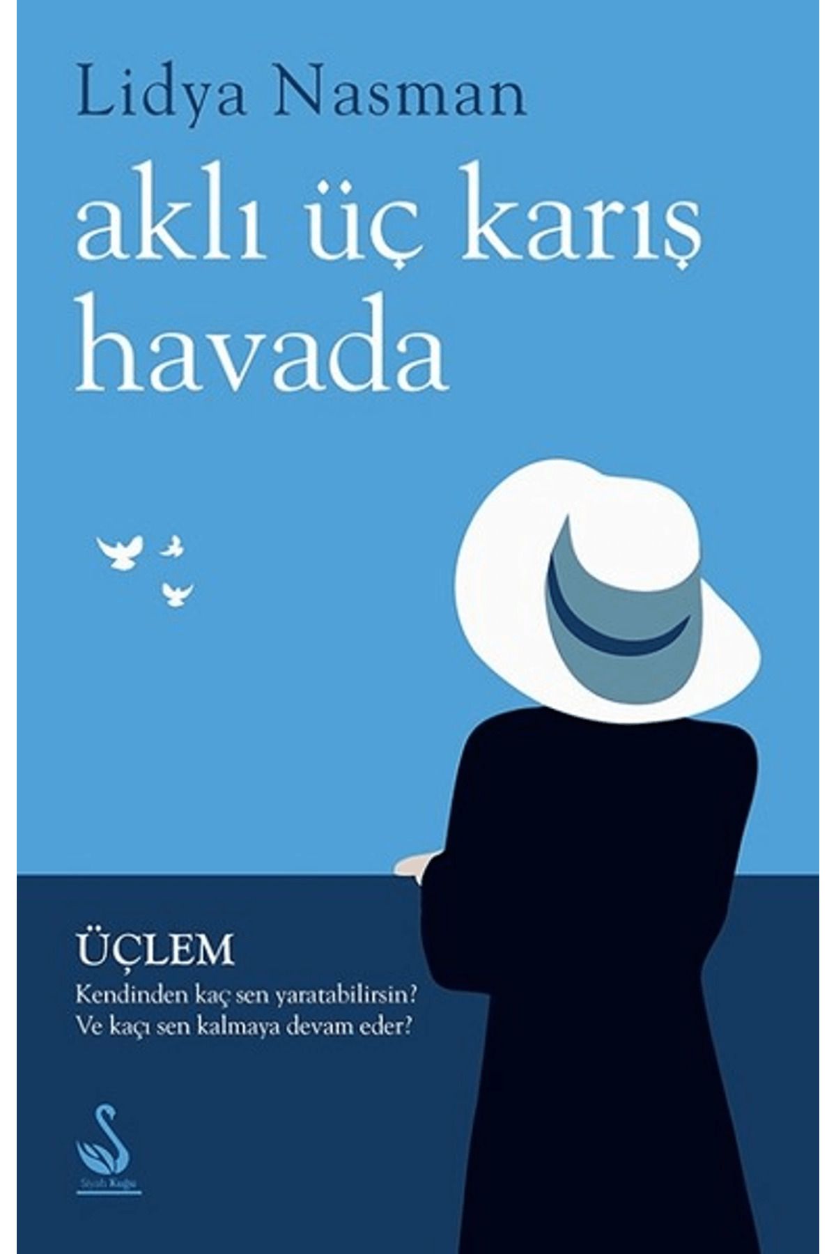 Siyah Kuğu Yayınları Aklı Üç Karış Havada