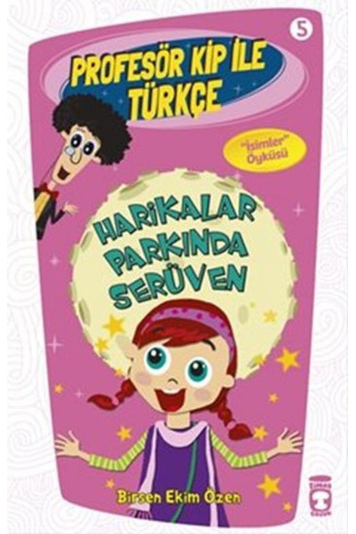 Timaş Genç Profesör Kip ile Türkçe 5 - Harikalar Parkında Serüven