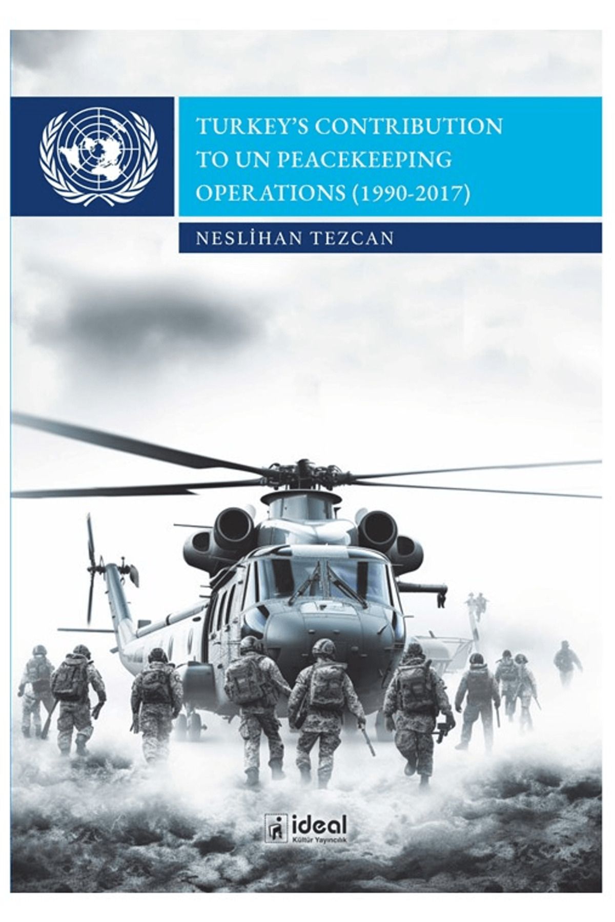 İdeal Kültür Yayıncılık Turkey’s Contribution To Un Peacekeeping Operations