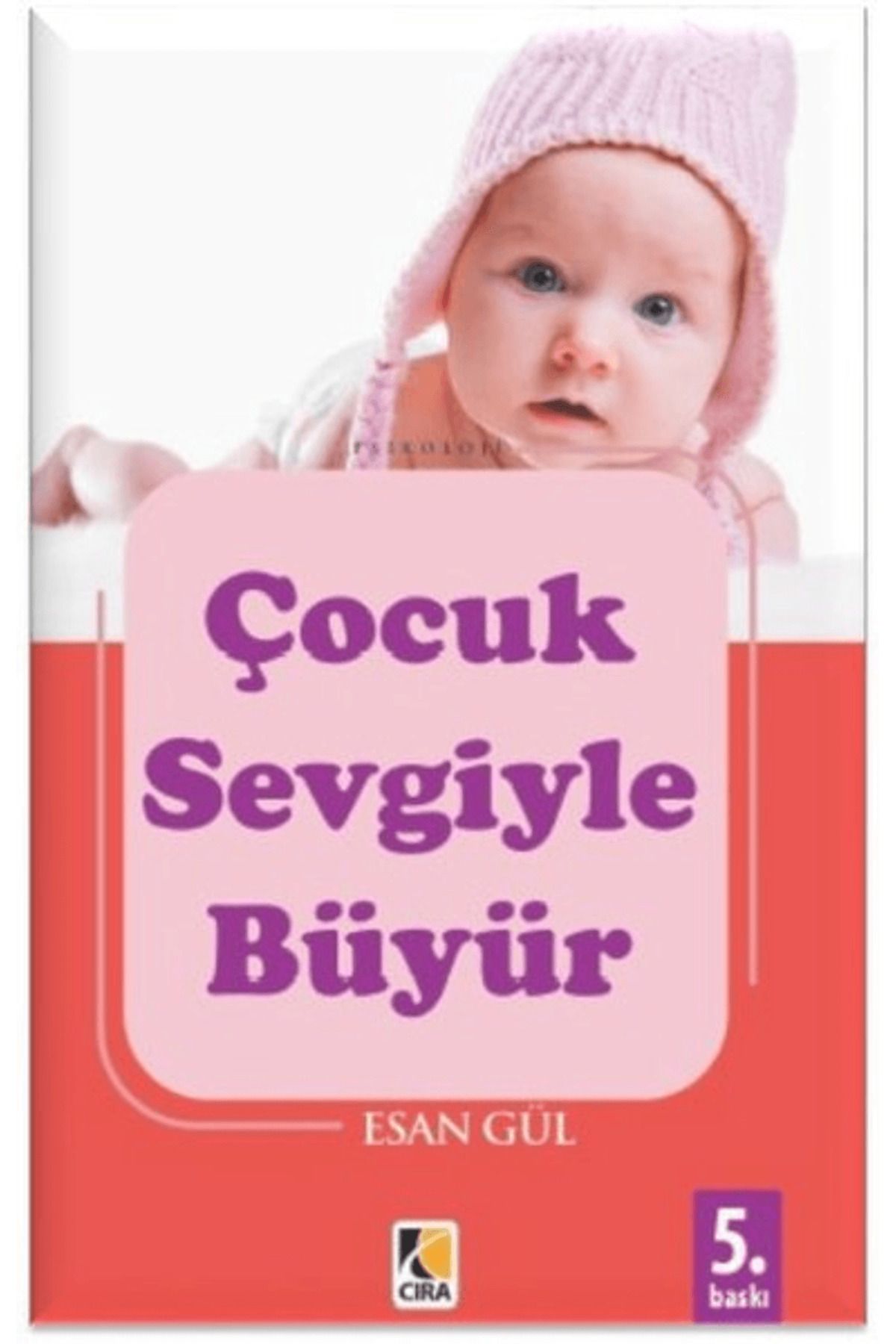 Çıra Yayınları Çocuk Sevgiyle Büyür