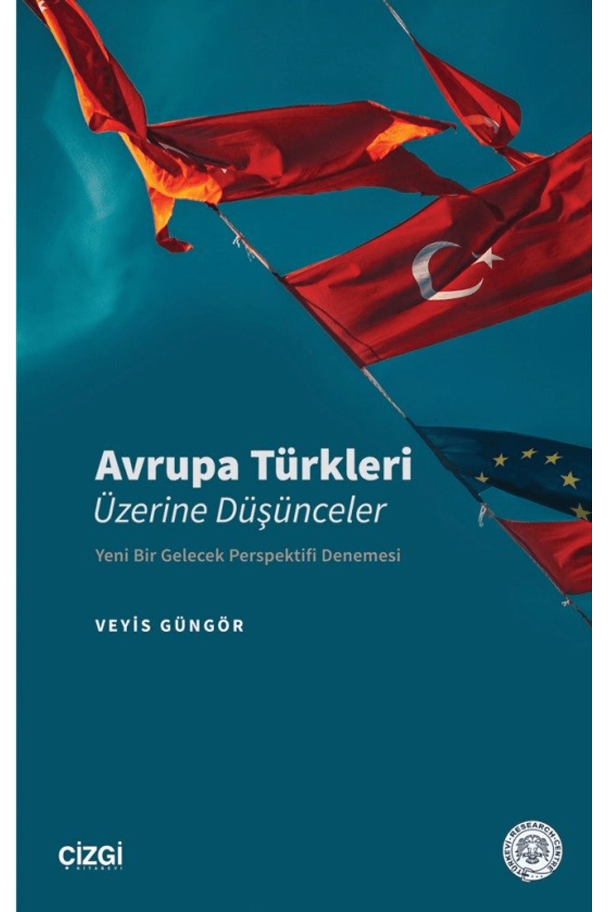 Çizgi Kitabevi Yayınları Avrupa Türkleri Üzerine Düşünceler