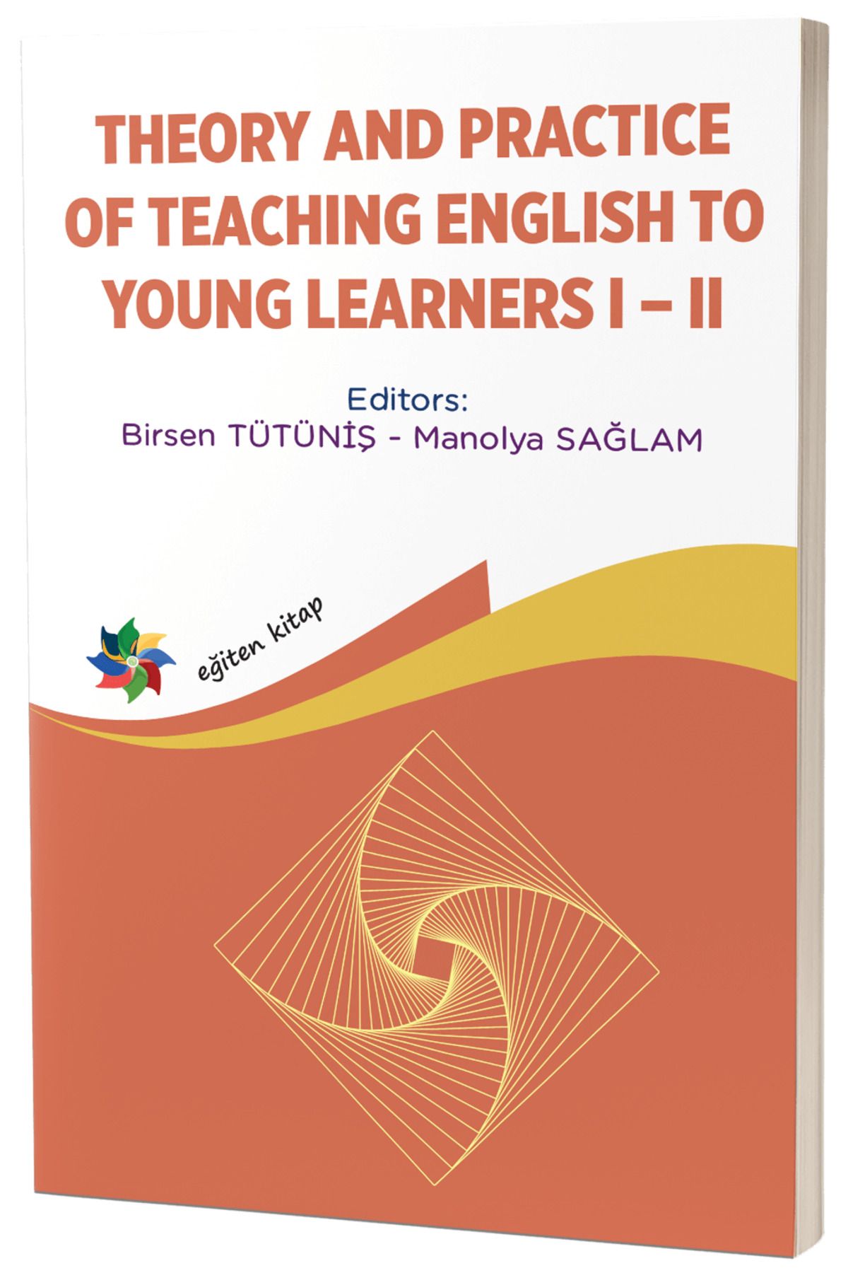 Eğiten Kitap Theory and Practice Of Teachingi English To Young Learners 1 - 2