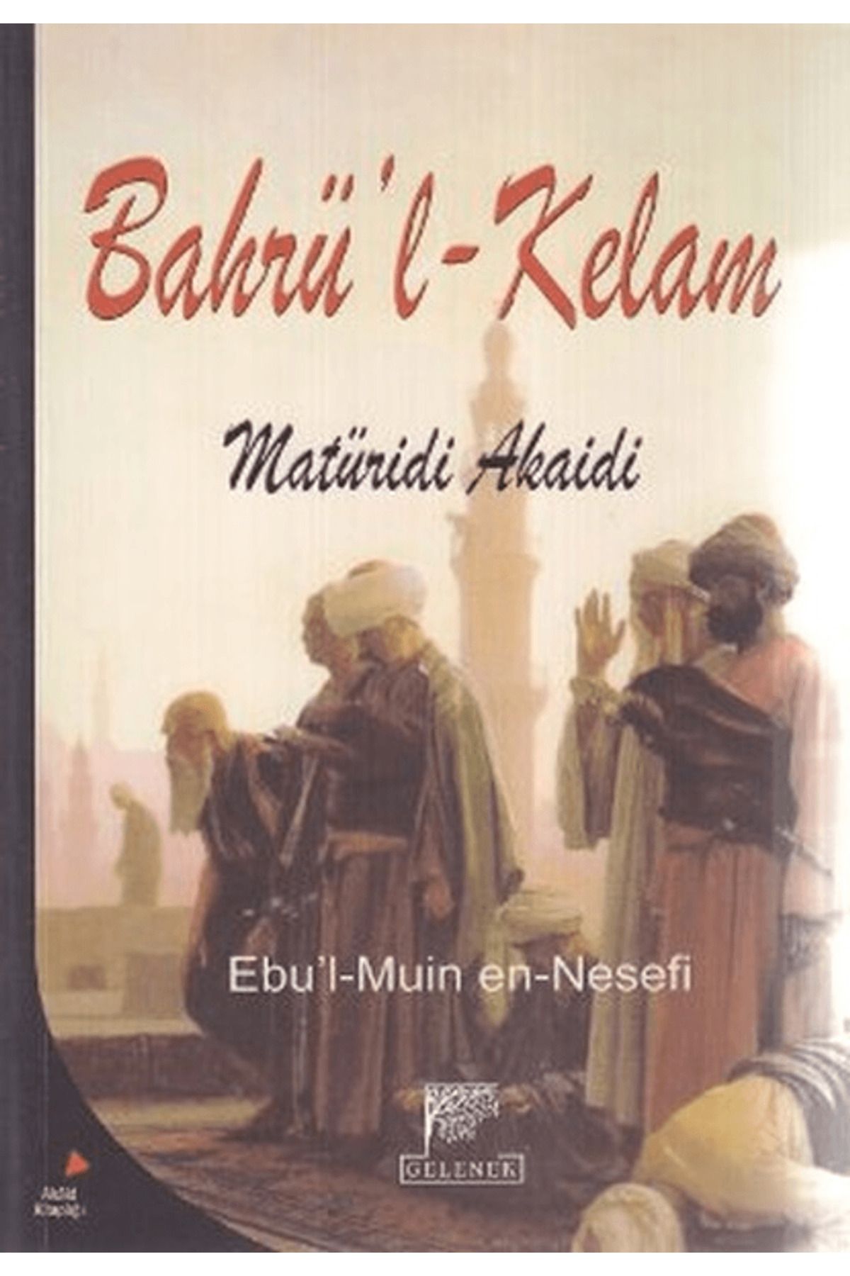 Gelenek Yayıncılık Bahrü’l - Kelam Matüridi Akaidi