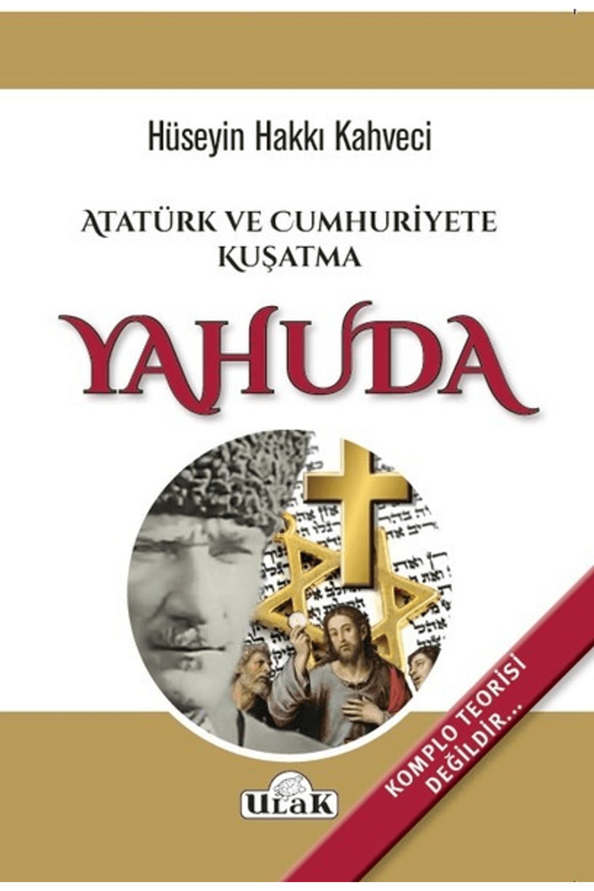 Ulak Yayıncılık Atatürk ve Cumhuriyete Kuşatma Yahuda