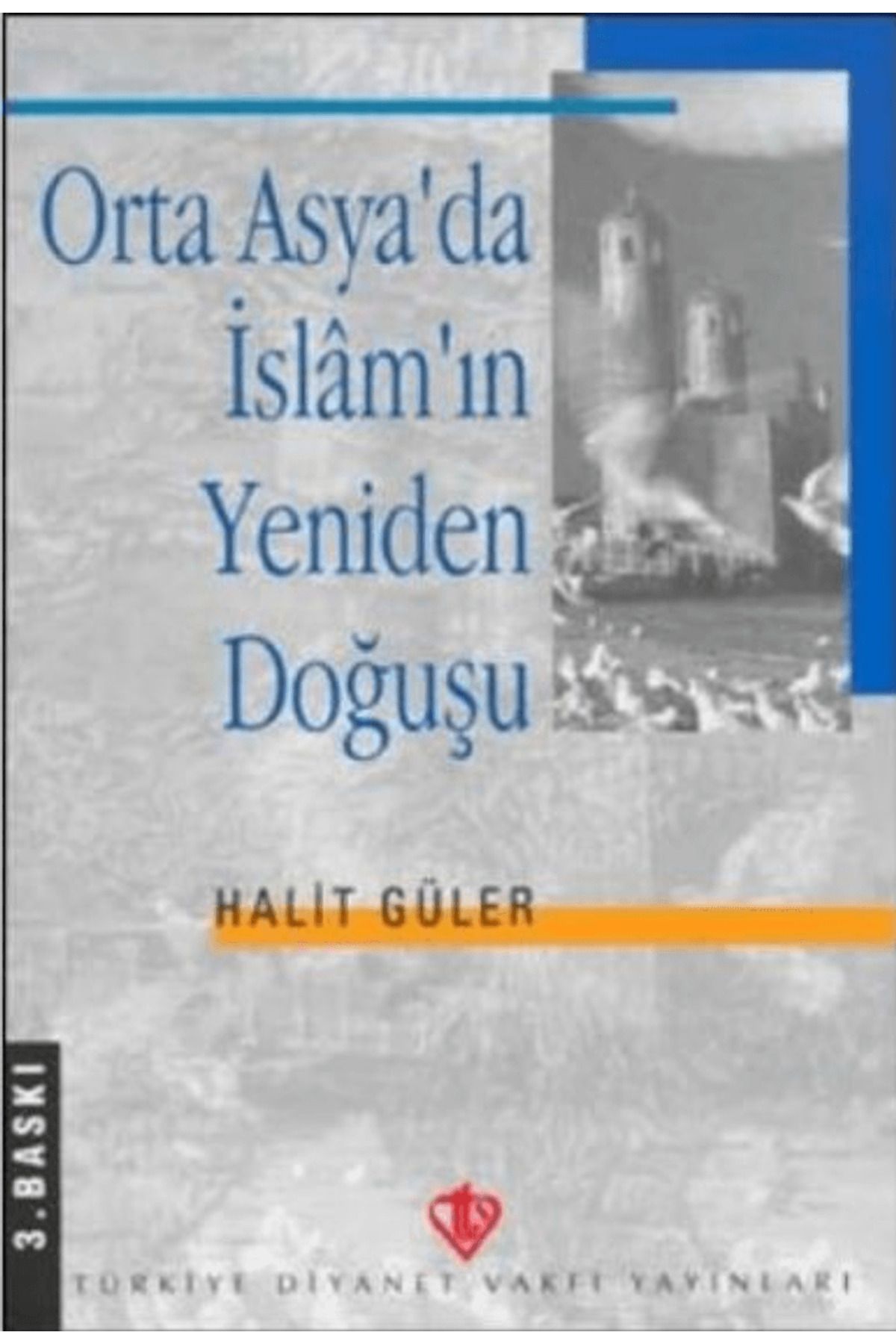 Türkiye Diyanet Vakfı Yayınları Orta Asya'da İslam'ın Yeniden Doğuşu