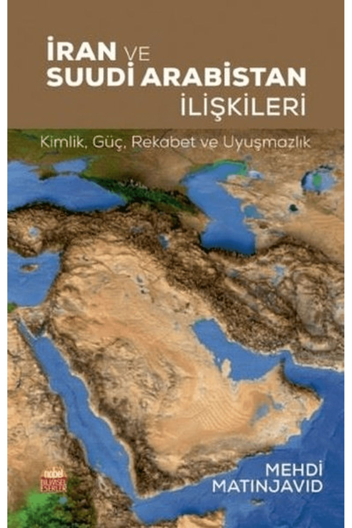 Nobel Bilimsel Eserler İran ve Suudi Arabistan İlişkileri