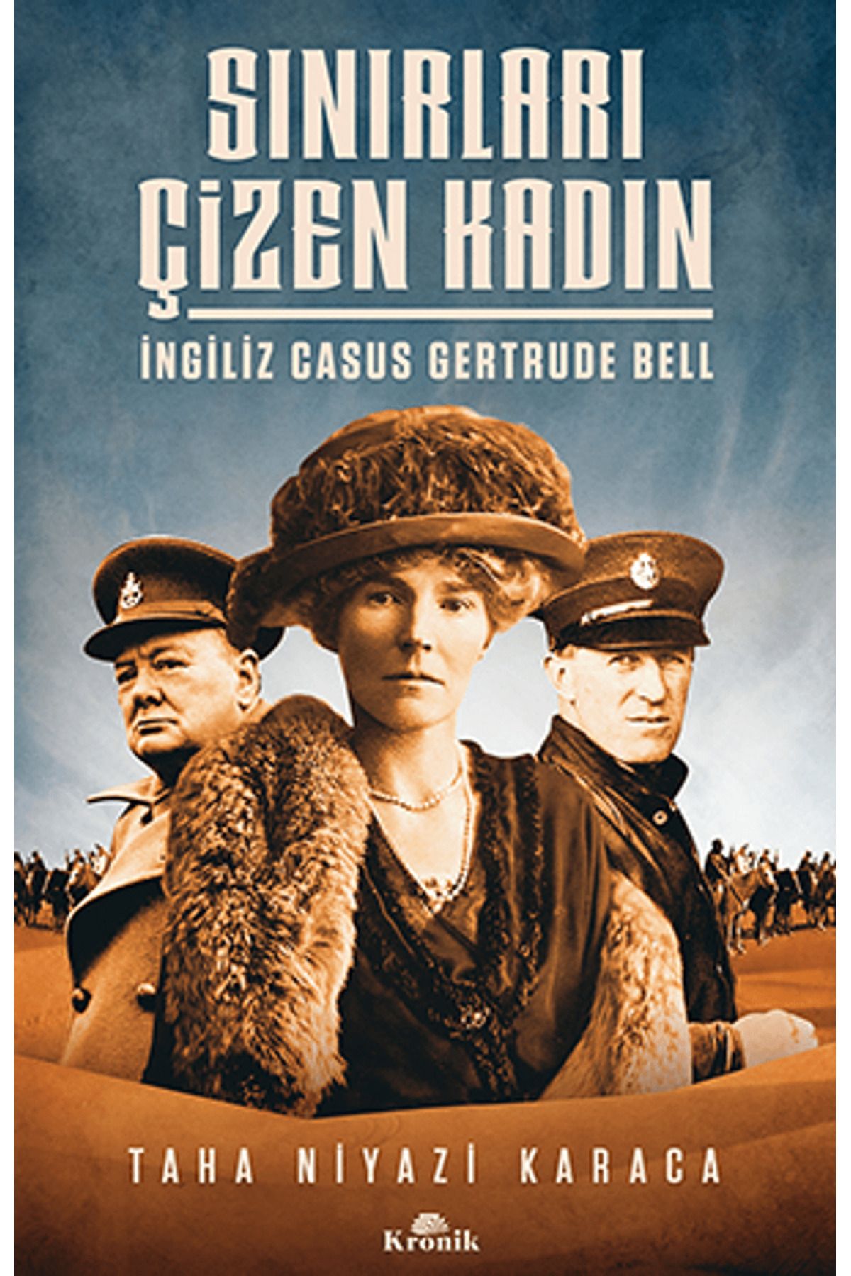 Kronik Kitap Sınırları Çizen Kadın - İngiliz Casus Gertrude Bell