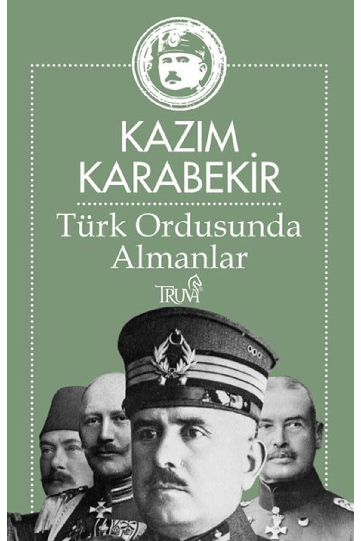 Truva Yayınları Türk Ordusunda Almanlar