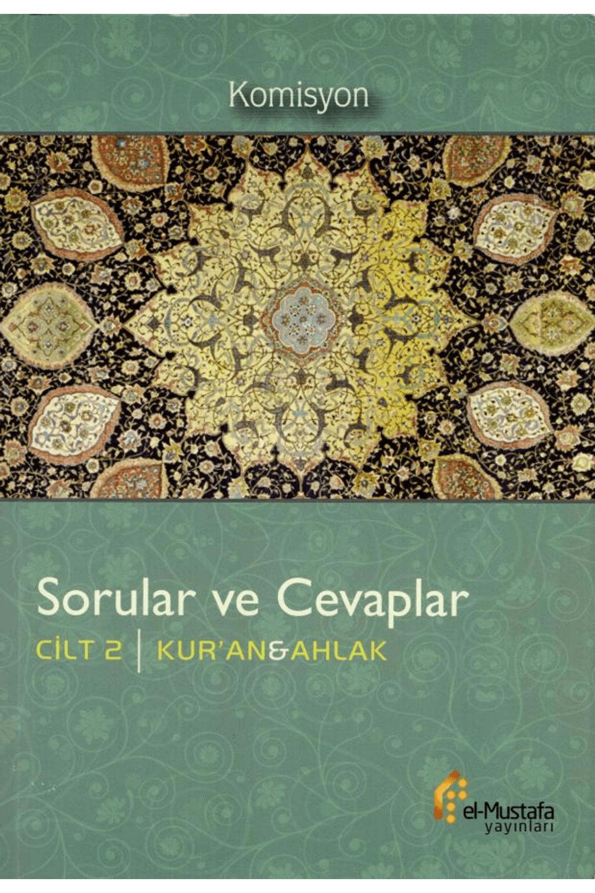 El-Mustafa Yayınları Sorular ve Cevaplar Cilt 2 : Kur'an, Ahlak