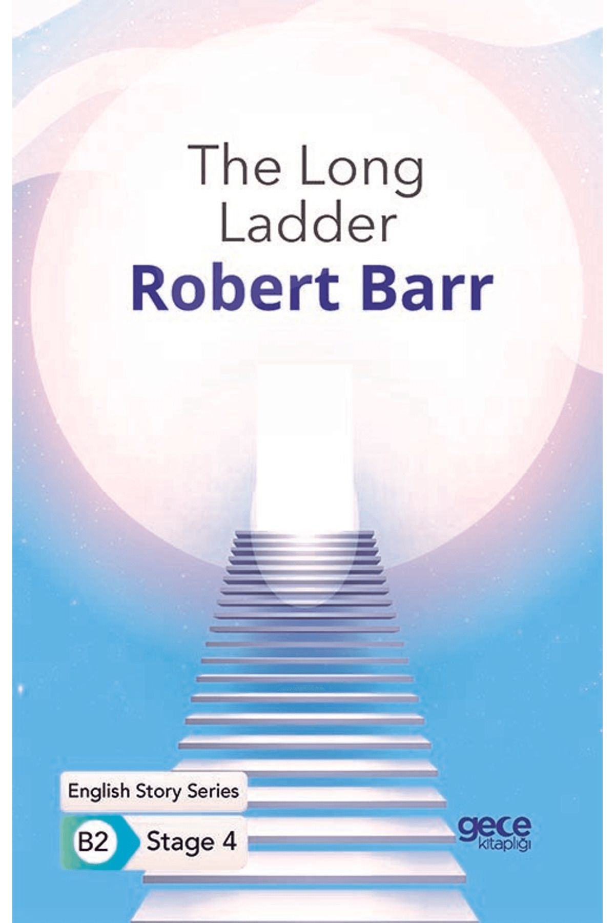 Gece Kitaplığı The Long Ladder - İngilizce Hikayeler B2 Stage 4