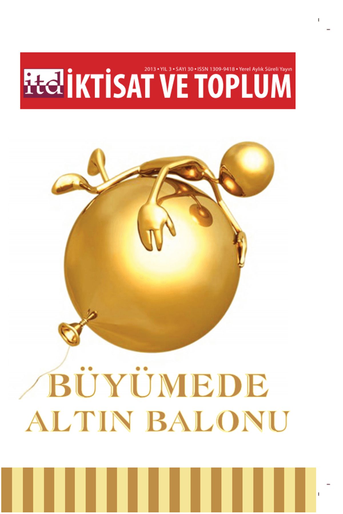 İktisat ve Toplum Dergisi İktisat ve Toplum Dergisi Sayı: 30