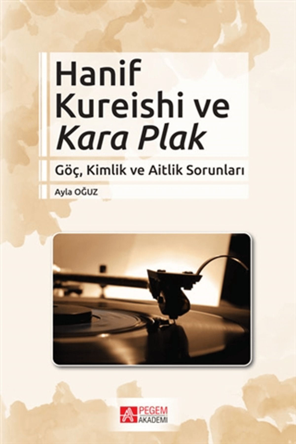 Pegem Akademi Yayıncılık Hanif Kureishi ve Kara Plak