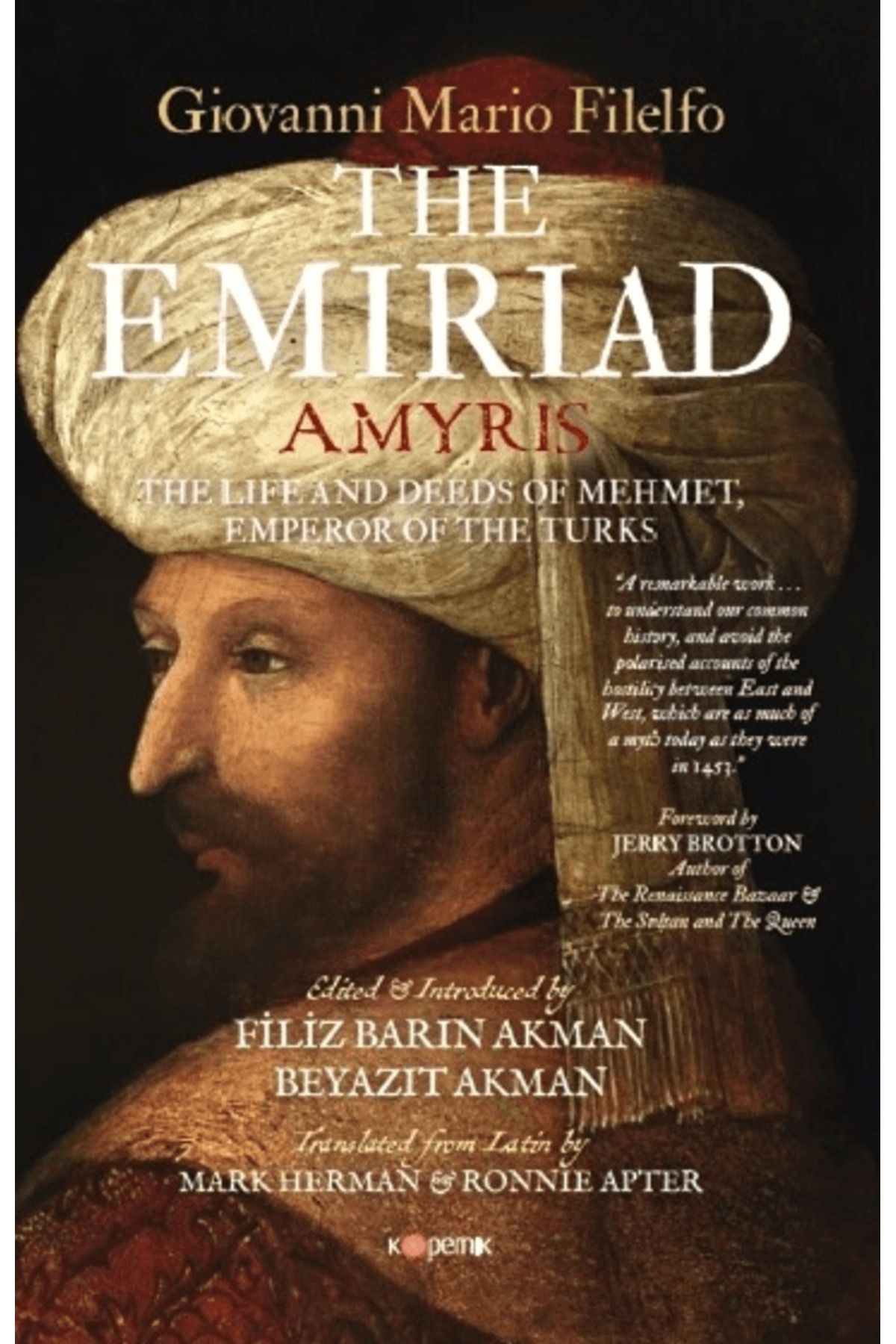 Kopernik Kitap The Emiriad The Life And Deeds Of Mehmet, Emperor Of The Turks